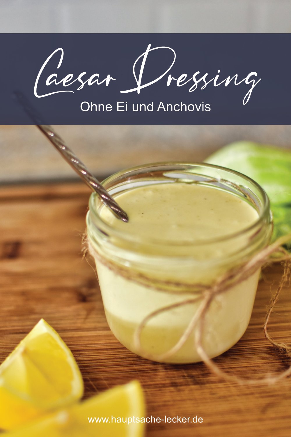 Caesar Salad Dressing Rezept ohne Ei « HauptsacheLecker