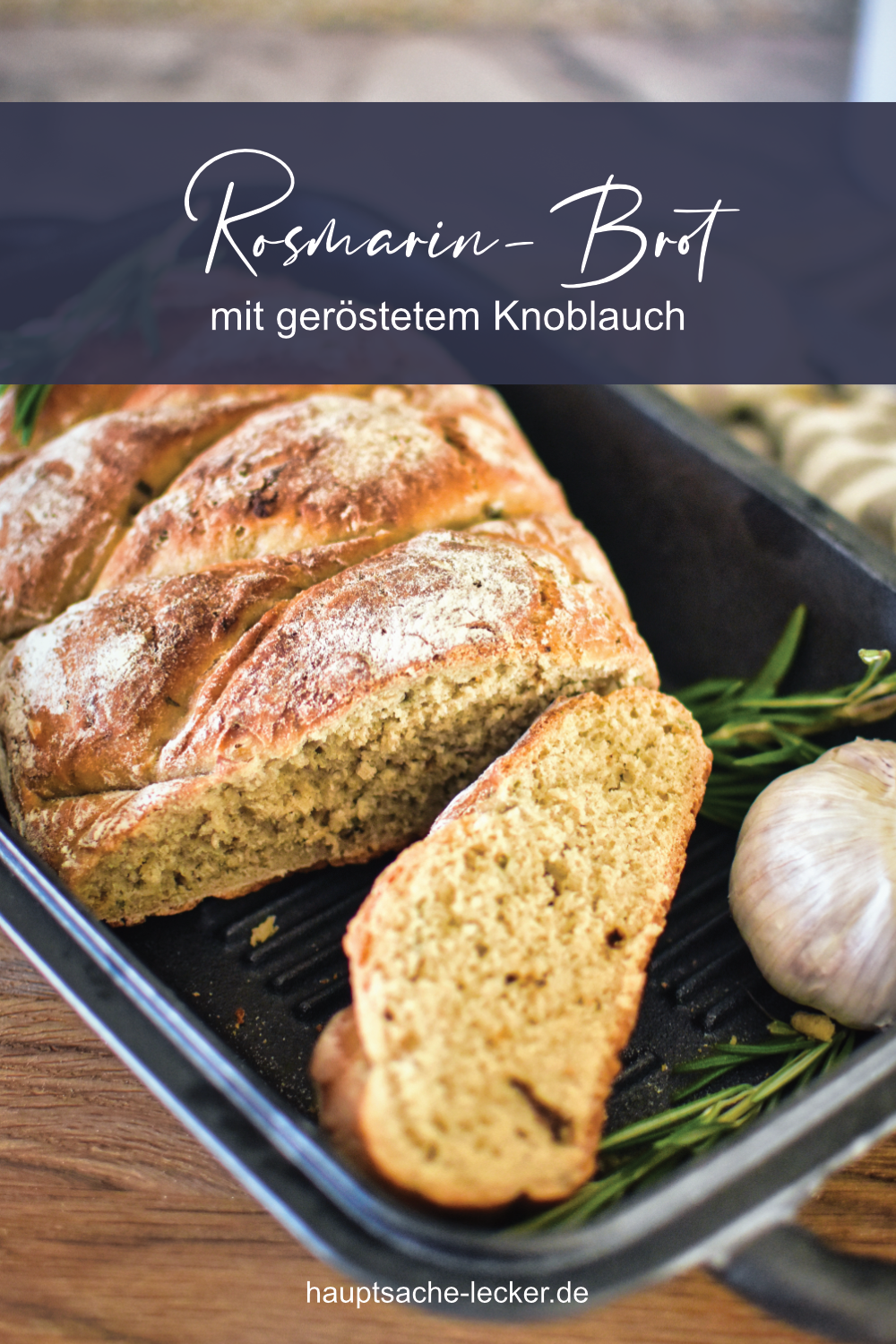 Rosmarin Brot mit geröstetem Knoblauch « Hauptsache-Lecker