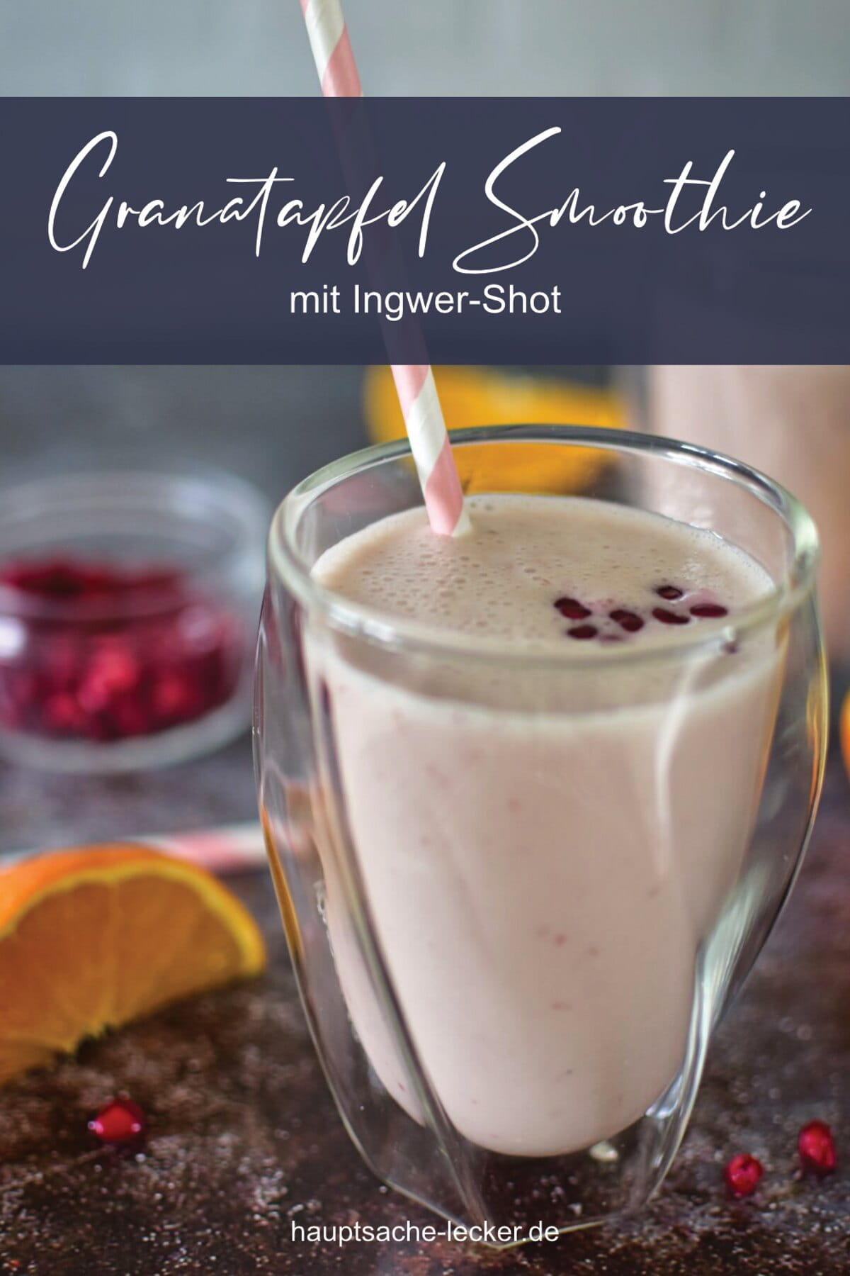 Granatapfel-Smoothie mit Ingwer Shot: die Vitamin C Bombe « Hauptsache ...