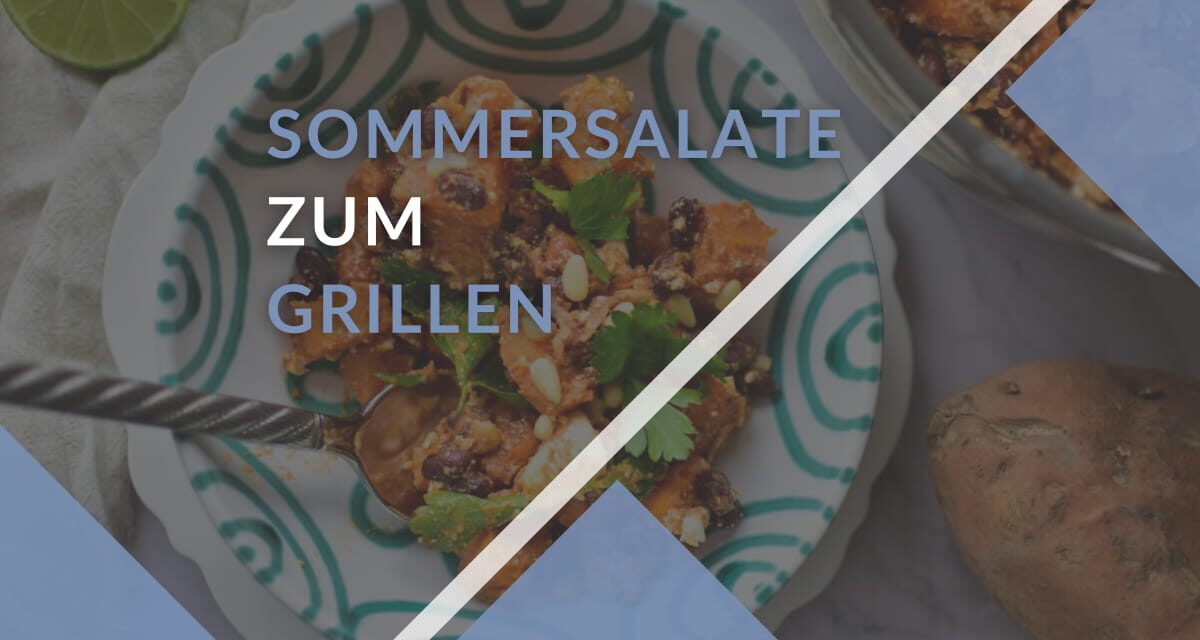 Sommersalate zum Grillen – lecker und einfach