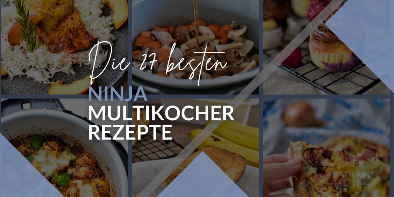 Die 27 besten Ninja Multikocher Rezepte