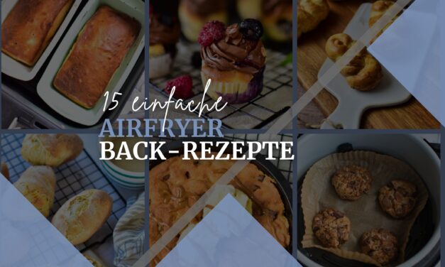 Backen im Airfryer: 15 einfache Rezepte zum Verlieben