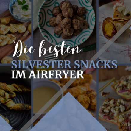 Titelbild mit verschiedenen Rezept Bildern für Silvester Snacks im Airfryer