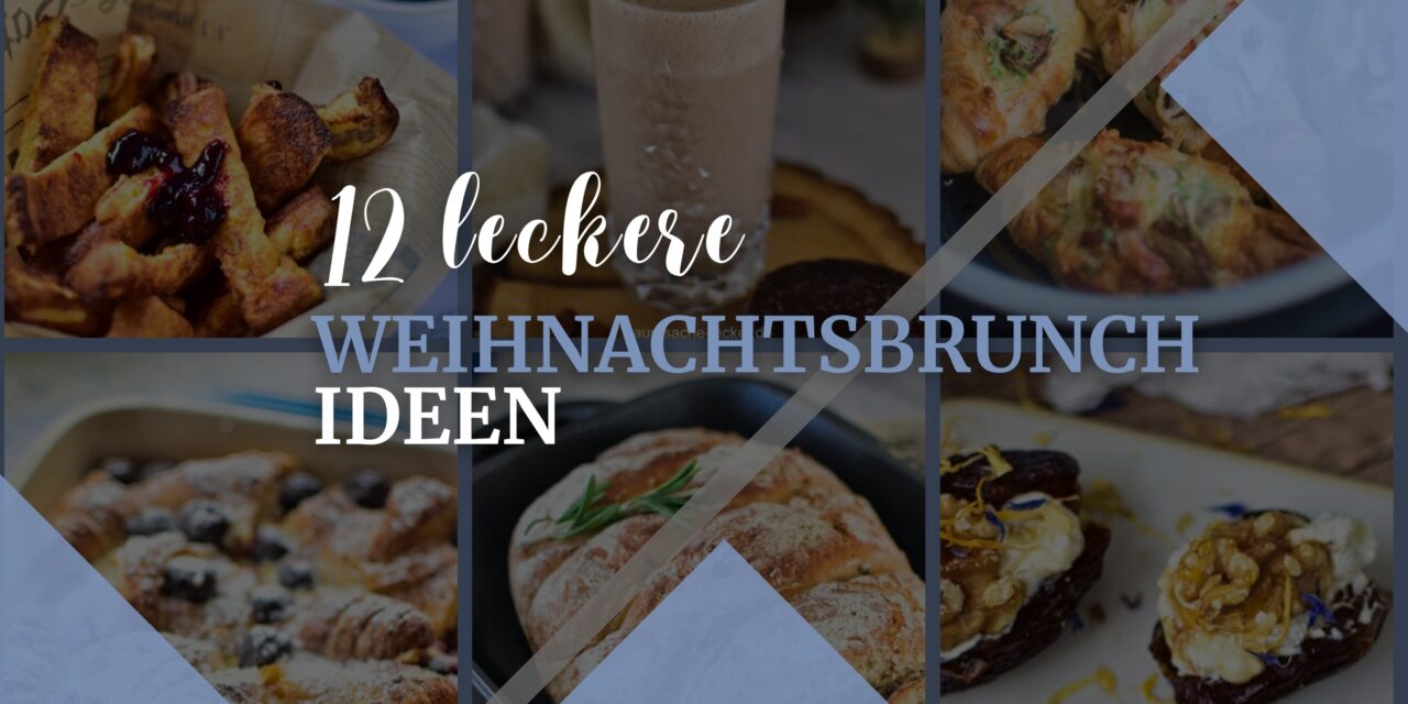 12 geniale Ideen für deinen Weihnachtsbrunch: Frühstücksideen für festliche Stimmung!