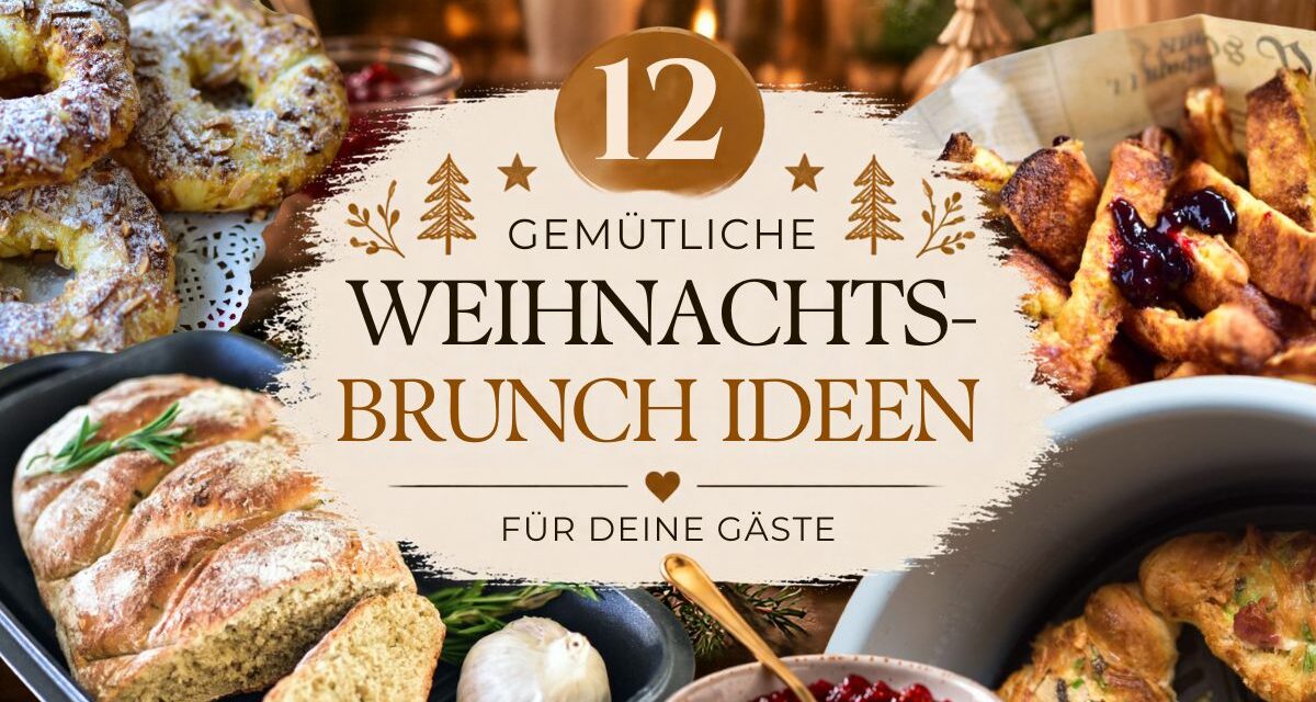 12 geniale Ideen für deinen Weihnachtsbrunch: Frühstücksideen für festliche Stimmung!