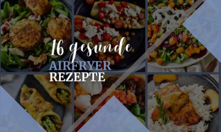 Gesunde Rezepte aus dem Airfryer