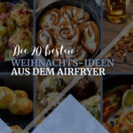 Verschiedene Weihnachtsrezepte aus dem Airfryer nebeneinander gezeigt.