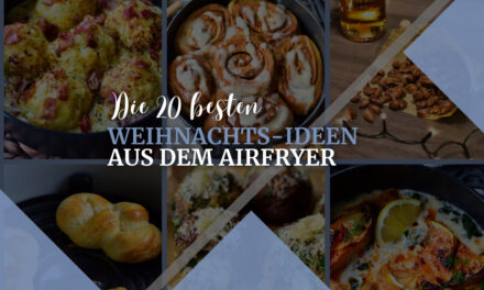 20 unwiderstehliche Weihnachtsrezepte für den Airfryer