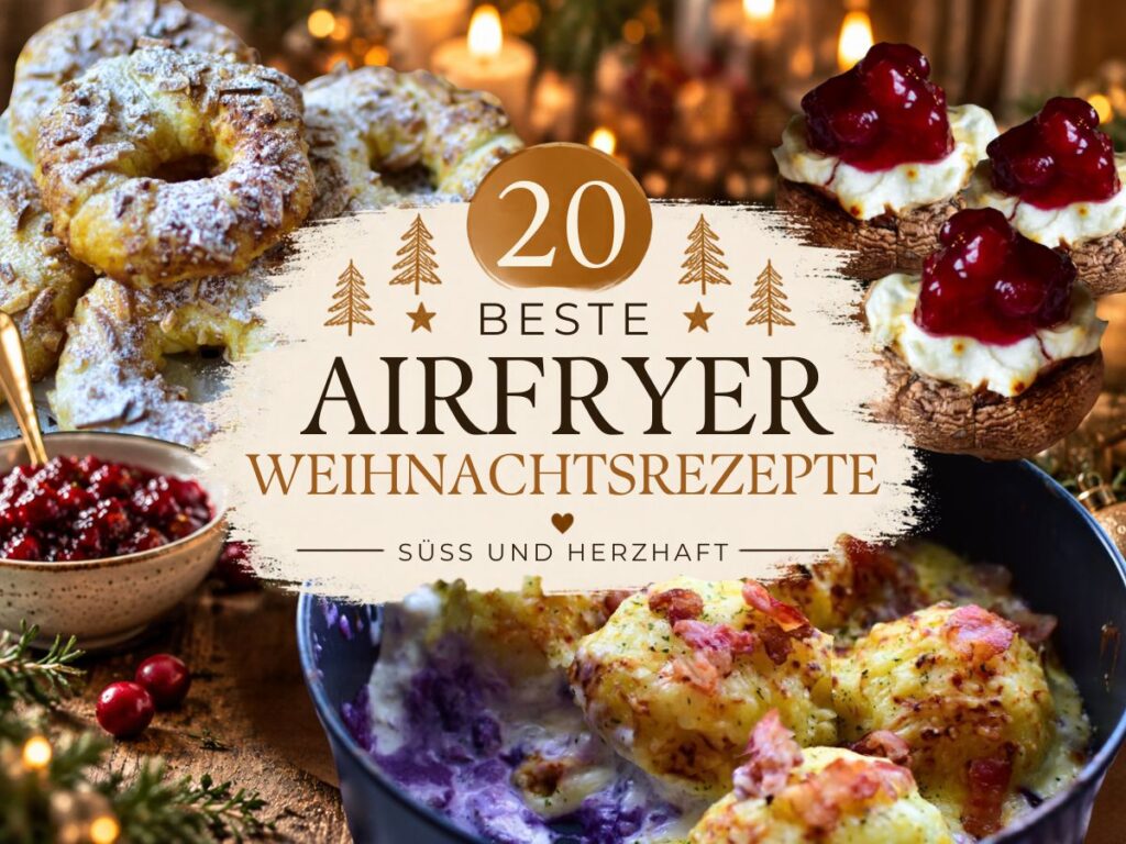 Verschiedene Weihnachtsrezepte aus dem Airfryer nebeneinander gezeigt.