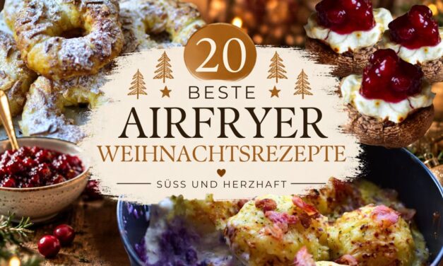 20 unwiderstehliche Weihnachtsrezepte für den Airfryer